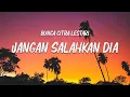 Lagu Bunga Citra Lestari - Jangan Salahkan Dia Lyrics
