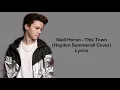 Niall Horan - This Town (Hayden Summerall Cover) Lyrics