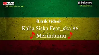 Download KALIA SISKA Feat SKA 86-MERINDUMU | COVER KENTRUNG | official (Lirik video) MP3