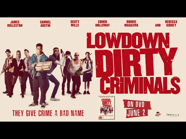 LOWDOWN DIRTY CRIMINALS | Official Trailer