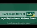 Blackboard Ultra at UAA Organizing Your Content with Modules and Folders