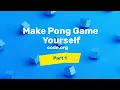 Make pong game by yourself Pong Game Part - 1 code org