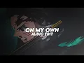 Download Lagu on my own - darci [edit audio]