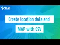 Create location data and MAP with CSV