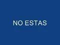 NO ESTAS - LOS CALIGARIS