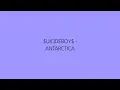$UICIDEBOY$ - ANTARCTICA (LYRICS)