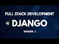 Full Stack Development series with Django Episode - 2 Tech Cookie
