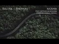 Sultan + Shepard - Naama feat. Nathan Nicholson (Giorgia Angiuli Remix)