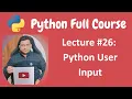 Python User Input Python Tutorial Python Full Course - Lecture