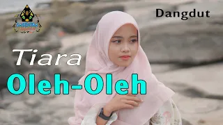 OLEH OLEH - TIARA (Official Music Video Dangdut)