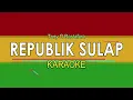 REPUBLIK SULAP | KARAOKE | TONY Q RASTAFARA