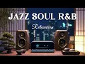 Download Lagu Smooth Jazz x Soulful R\u0026B | Relaxing Background Music for Calm Mind \u0026 Stress Relief