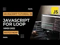 For Loop in JavaScript JavaScript Tutorial In Hindi 2022