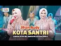 KOTA SANTRI - JIHAN AUDY ft. OM NIRWANA | LIVE MUSIC | VERSI KOPLO