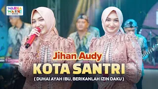 kota santri jihan audy ft om nirwana live music versi koplo