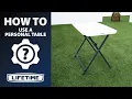 How to Use Your Lifetime Personal Table Lifetime How To