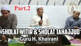 Download (Part.2) Kaifiyat Sholat Witir \u0026 Sholat Tahajjud - Guru H. Khairani | MT. Raudhatul Anwar Batulicin MP3