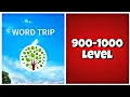 Word Trip - Level 900-1000 Answers