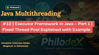 Executor Framework in Java - Part 1 Fixed Thread Pool Explained with Example