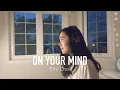 Download Lagu On Your Mind - Emi Choi (Official Music Video)