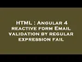HTML Angular 4 reactive form Email validation by regular expression fail