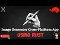 Image Generator Cross Platform App using RUST Ai Dioxus Tailwind Css RUST Project