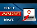 How To Enable JavaScript On Brave Browser in PC - Easy Guide