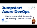 11b How to create a Pull request in Azure Devops to merge your changes to remote main branch