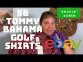 Bought 58 Tommy Bahama shirts for eBay from PGA golfer