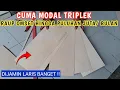 Download Lagu CUMA MODAL TRIPLEK SEHARGA 1600 PERAK RAUP OMSET HINGGA PULUHAN JUTA SETIAP BULANNYA