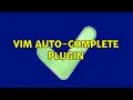 VIM auto-complete plugin 2 Solutions