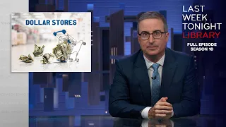 S10 E18: Congress, Dollar Stores & BOTY Update II: Last Week Tonight with John Oliver