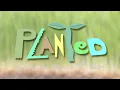 Planted - Episode One