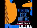 Nobody Else but Me