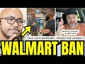 He Just Got BANNED From Walmart Now People Are LOSING IT