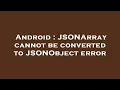 Android JSONArray cannot be converted to JSONObject error