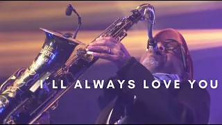 Download I'LL ALWAYS LOVE YOU. Kirk Whalum / INSTRUMENTAL SAX - Angelo Torres (Official Video HD) MP3