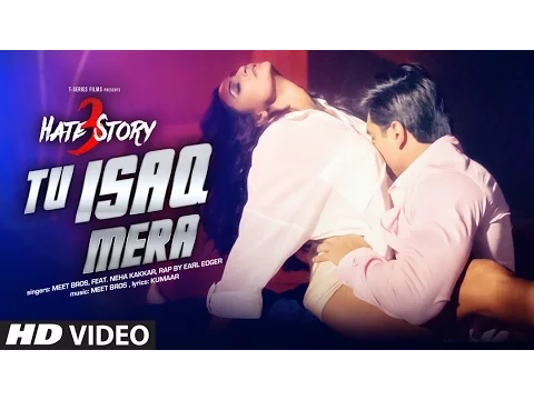 Download MP3 Tu Isaq Mera Song (VIDEO) | Hate Story 3 | Meet Bros ft. Neha Kakkar | Daisy Shah, Karan Singh