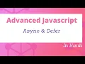 Async and Defer in JavaScript in Hindi Advanced JavaScript Tutorial in Hindi