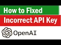 How to Fix Incorrect API Key Provided for OpenAI Fix Incorrect API Key Provided For Chatgpt
