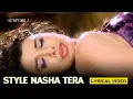 Lagu Style Nasha Tera (Lyric Video) | Udit N, Babul S, Sunidhi C | Aamdani Atthanni Kharcha Rupaiya