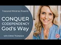 Soul Ties - Part 2 Conquer Codependency God s Way