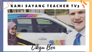 kami sayang teacher tv3 cikgu ben 