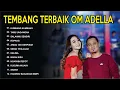 Full Album Om Adella – Andai Tak Berpisah, Sabar, Kusuma Wijaya