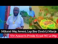 Download Lagu Mikanò Nèg Jeremi, Lap Bay Dyab Li Manje. Viv Ansan'm Preske Krazé, Neg Lasaline Yo Touyé Solda BBK