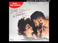Lagu Dil Diyan Gallan Title Track - Abhijeet Srivastava