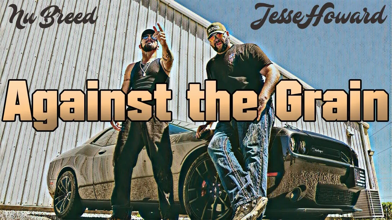 Nu Breed & Jesse Howard - Against the Grain