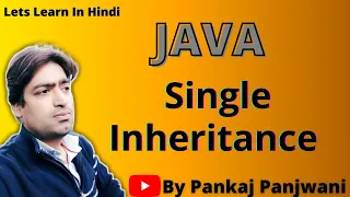 Inheritance in Java By Pankaj Panjwani Single Inheritance Part 2 Hindi