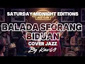 Download Lagu 🎵BALADA SEORANG BIDUAN—BIMBO ( COVER SONG ) | SATURDAY MIDNIGHT EDITIONS