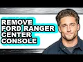 How To Remove Ford Ranger Center Console - Step By Step